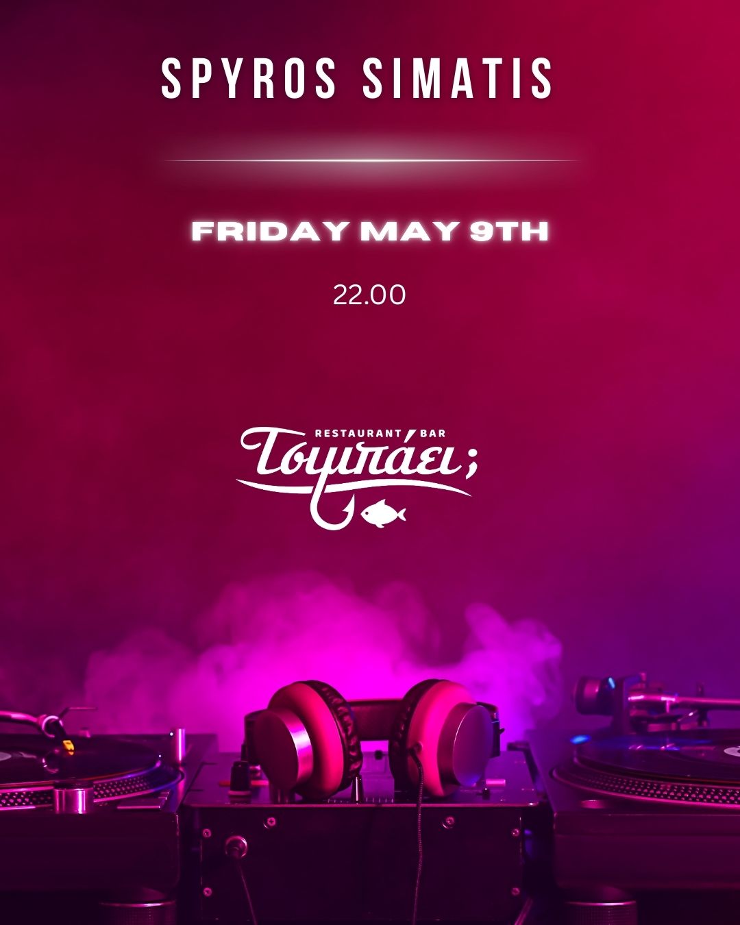 Αφίσα εκδήλωσης στο Τσιμπάει; στις 9 Μαΐου 2025 με dj τον Spyro SImati.