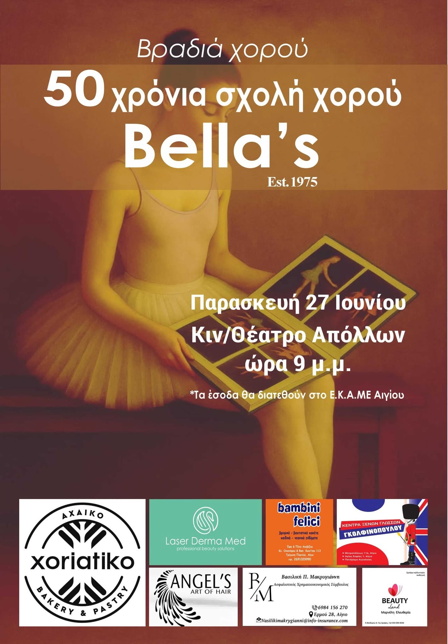 Αφίσα εκδήλωσης από την σχολή χορού Bella's για την γιορτή των 50 χρόνων με βραδιά χορού στον κινηματογράφο Απόλλων στις 27 Ιουνίου 2025 και ώρα 21:00. Τα έσοδα θα διατεθούν στο Ε.Κ.Α.ΜΕ Αιγίου.