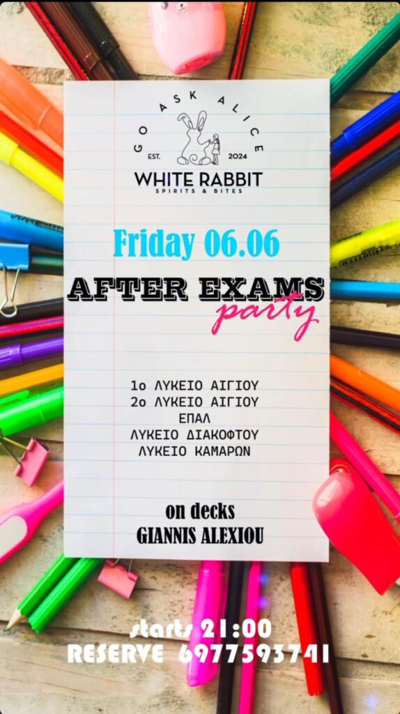 Αφίσα εκδήλωσης στο White Rabbit, after exams party από τα Λύκεια Διακοπτού, Καμαρών, ΕΠΑΛ, 1ο και 2ο. Παρασκευή 6 Ιουνίου 2025.