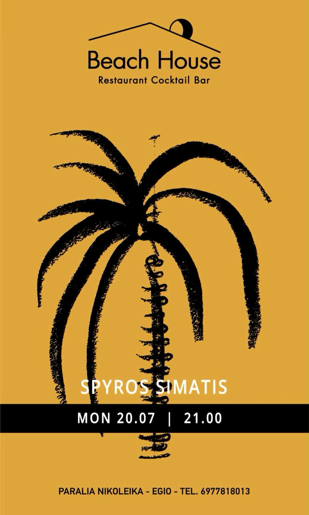 Αφίσα εκδήλωσης στο Beach House με τον Spyro Simati στις 20 Ιουλίου 2026 και ώρα 21:00.