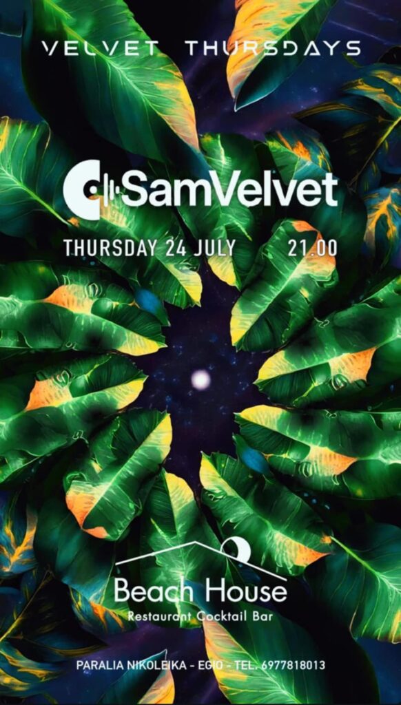 Αφίσα εκδήλωσης στο Beach House στις 24 Ιουλίου με Dj τον SamVelvet και ώρα έναρξης 21:00.