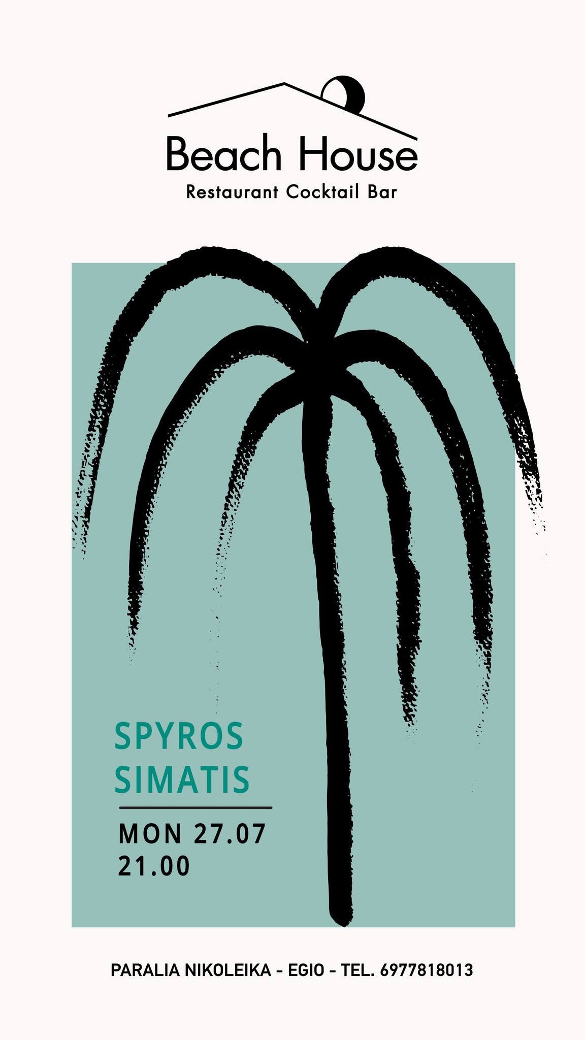 Αφίσα εκδήλωσης στο Beach House με τον Spyro Simati στις 27 Ιουλίου 2026 και ώρα 21:00.