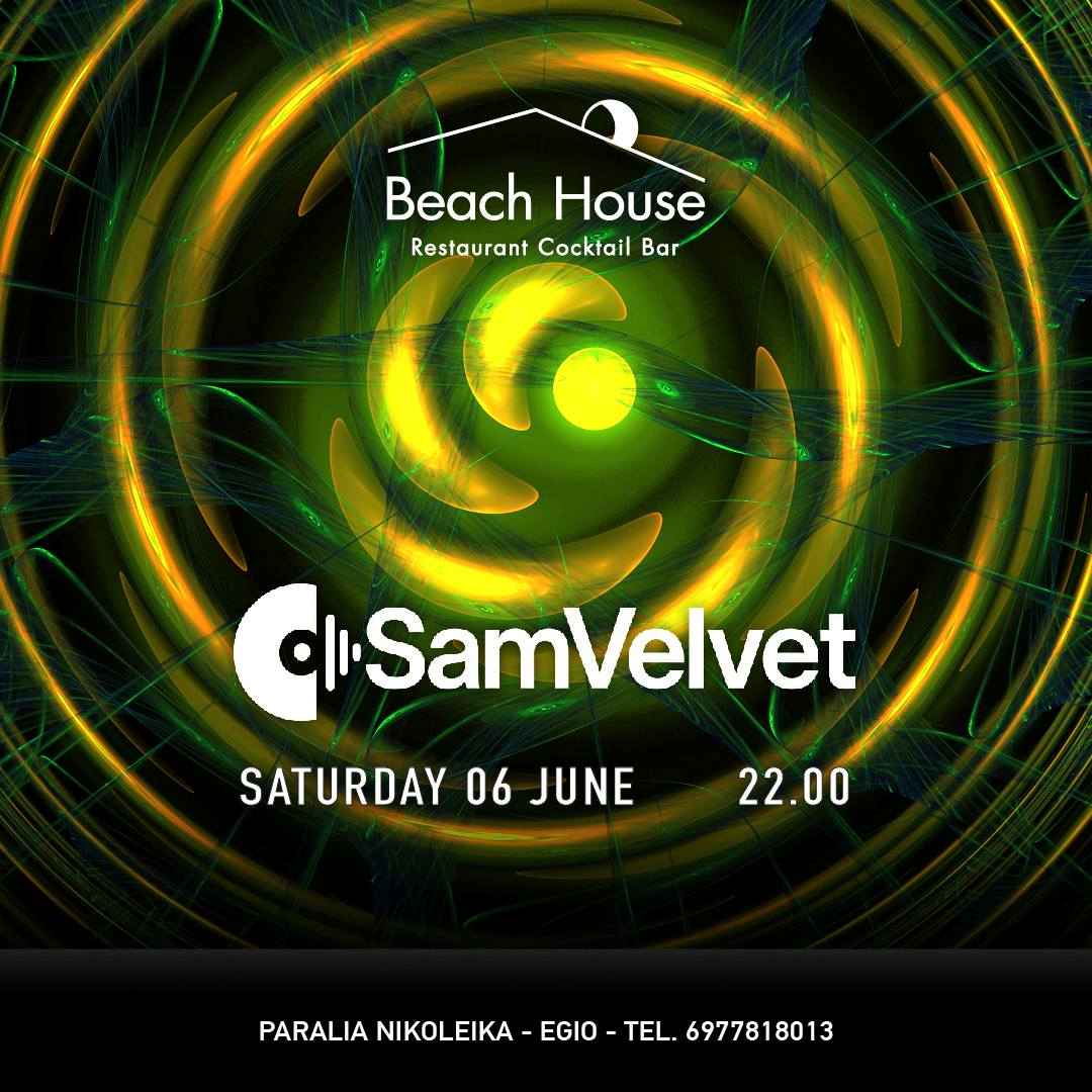 Αφίσα εκδήλωσης στο Beach House στις 6 Ιονίου με Dj τον SamVelvet και ώρα έναρξης 22:00.