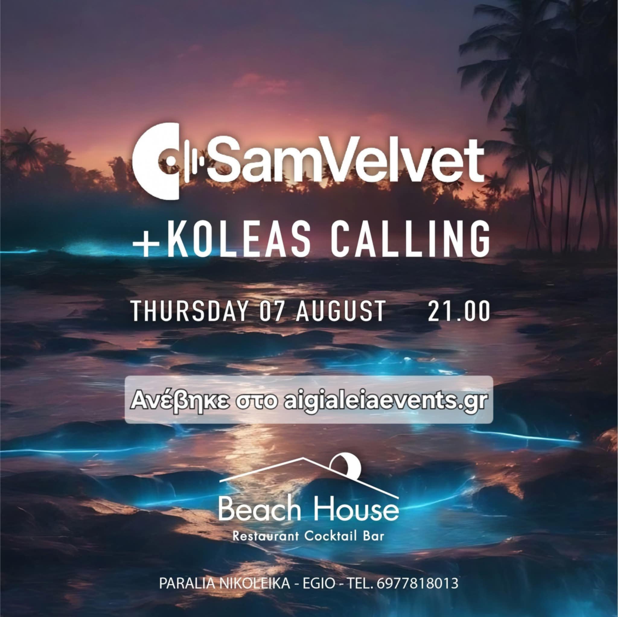 Αφίσα εκδήλωσης στο Beach House στις 7 Αυγούστου με Dj τον SamVelvet & Dj Koleas Calling και ώρα έναρξης 21:00.