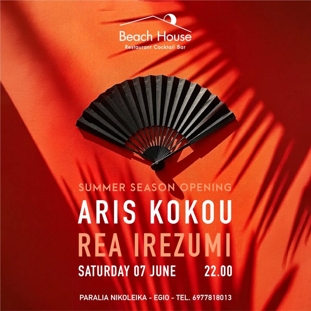 Αφίσα εκδήλωσης στο Beach House για το Summer Opening 2025 με τους Aris Kokou και Rea Irezumi το Σάββατο 7 Ιουνίου 2025 και ώρα 22:00.