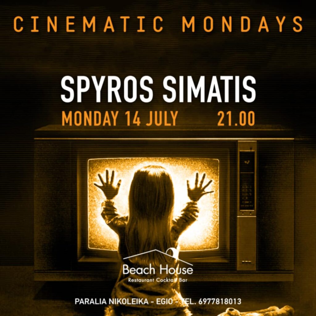 Αφίσα εκδήλωσης από το Beach House την Δευτέρα 14 Ιουλίου 2025 με cinematic Mondays με τον Spyro Simati. Ώρα έναρξης 21:00.