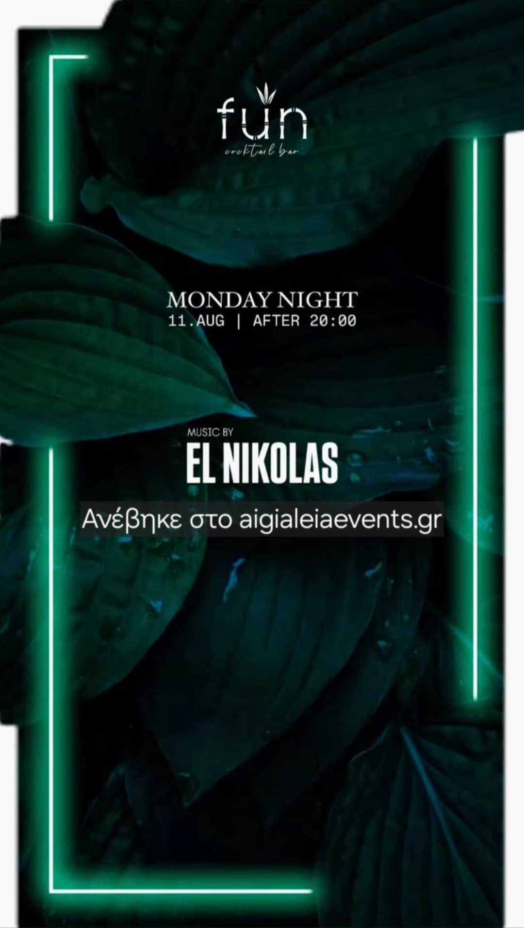 Αφίσα εκδήλωσης στο Fun με τον Dj El Nikolas την Δευτέρα 11 Αυγούστου 2025 και ώρα 20:00.