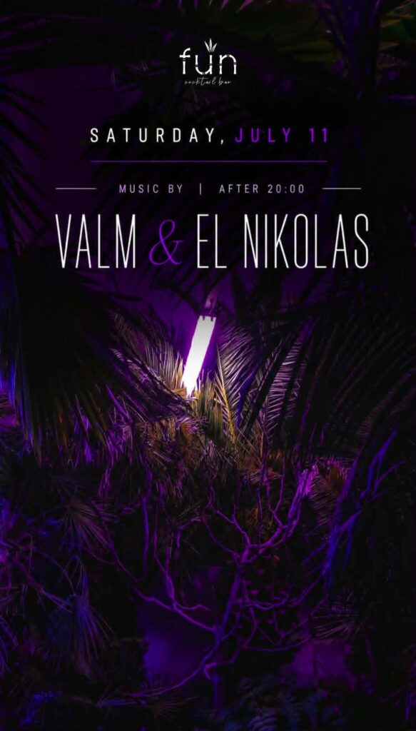 Αφίσα εκδήλωσης στο Fun με Djs τους Valm & El Nikolas στις 11 Ιουλίου 2026 και ώρα 20:00.