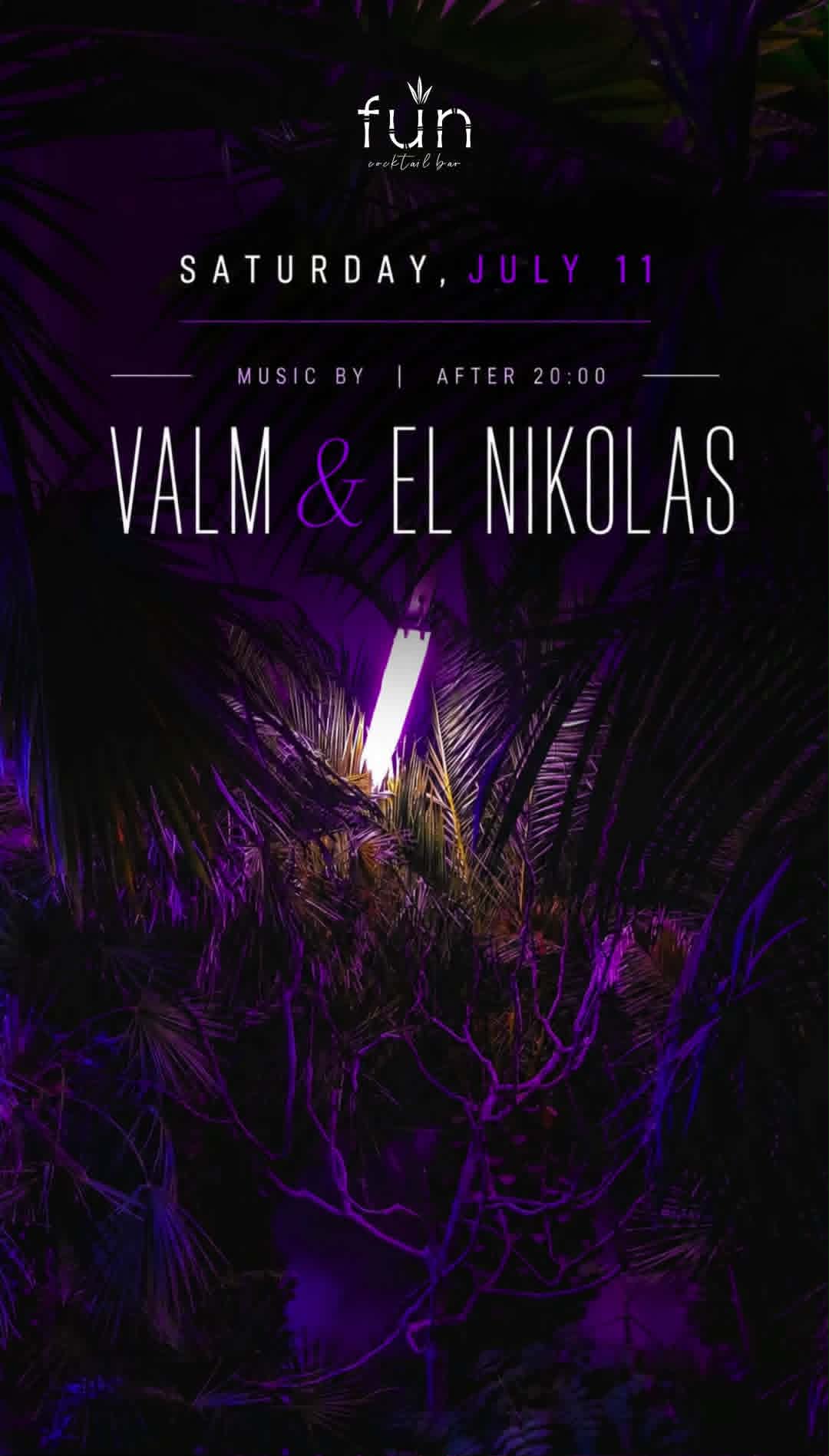 Αφίσα εκδήλωσης στο Fun με Djs τους Valm & El Nikolas στις 11 Ιουλίου 2026 και ώρα 20:00.