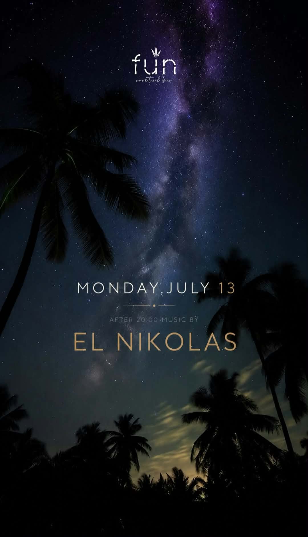 Αφίσα εκδήλωσης στο Fun με τον Dj El Nikolas τη Δευτέρα 13 Ιουλίου 2026 και ώρα 20:00.