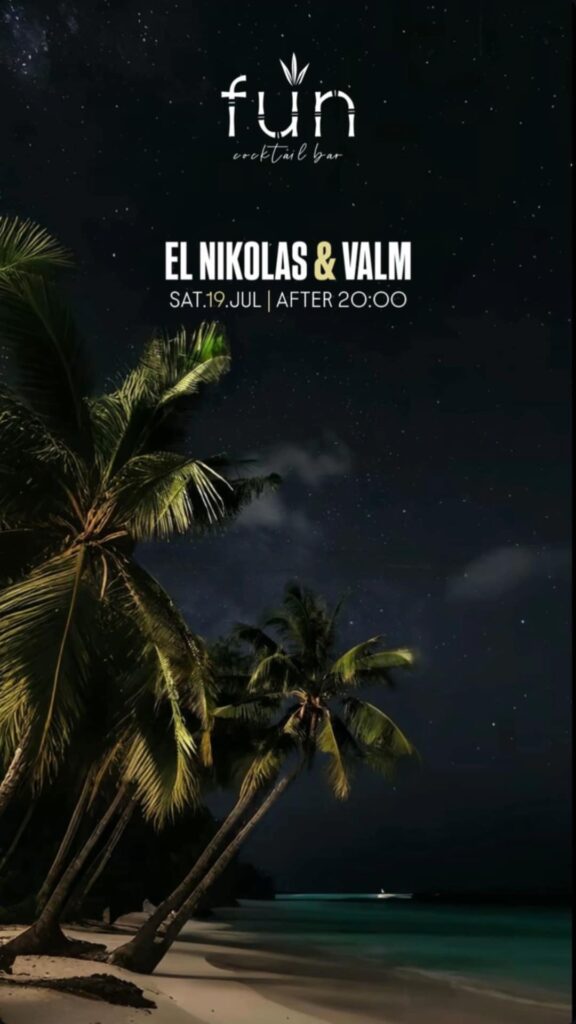 Αφίσα εκδήλωσης στο Fun με Djs τους Valm & El Nikolas στις 19 Ιουλίου 2025.