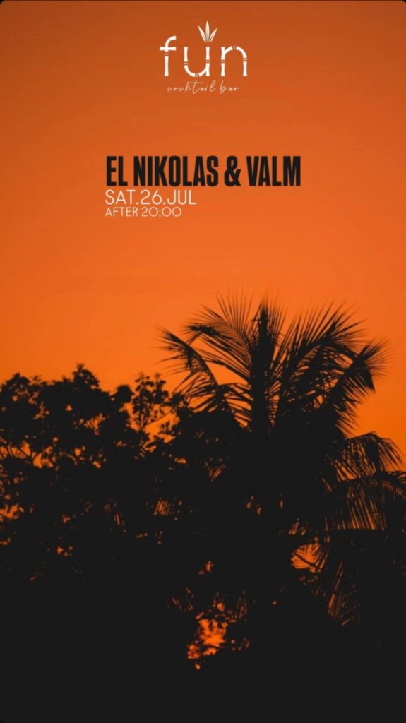 Αφίσα εκδήλωσης στο Fun με Djs τους Valm & El Nikolas στις 26 Ιουλίου 2025.