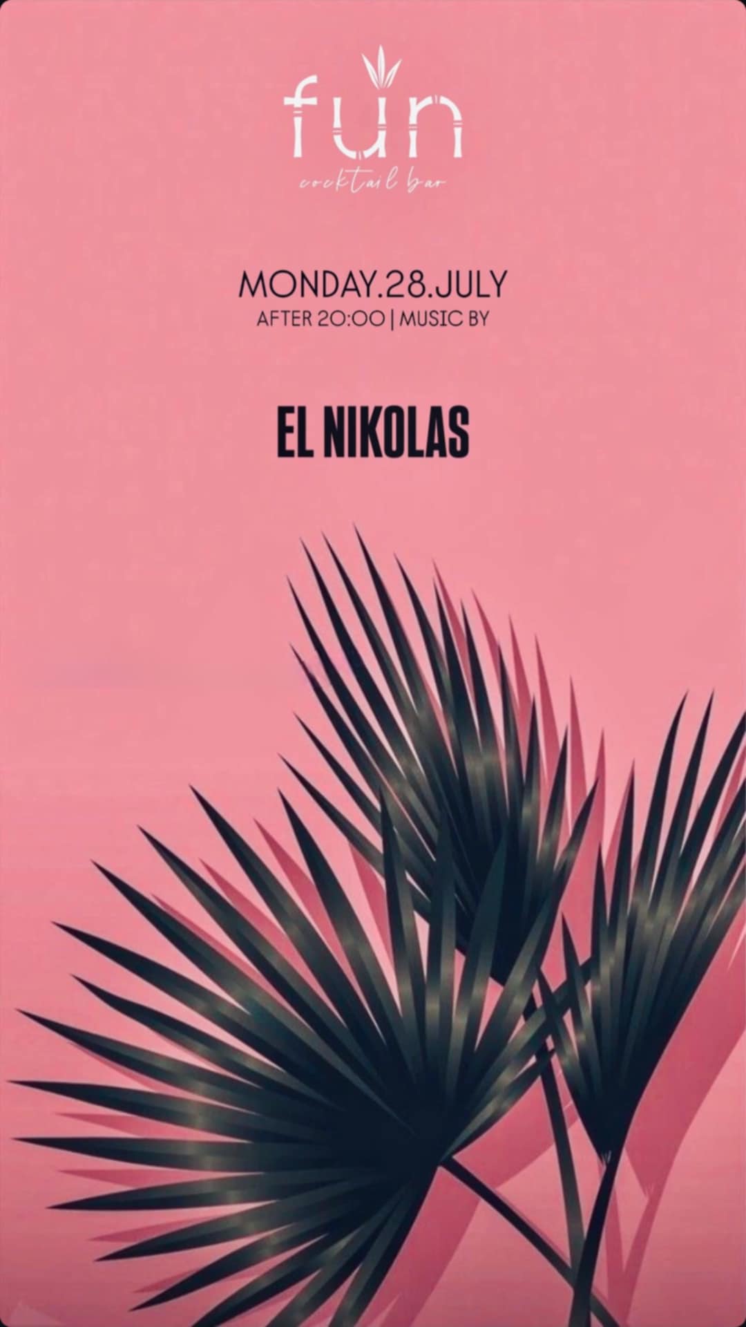 Αφίσα εκδήλωσης στο Fun με τον Dj El Nikolas την Δευτέρα 28 Ιουλίου 2025 και ώρα 20:00.