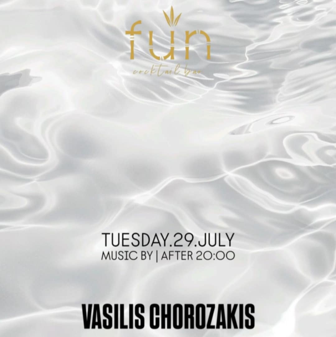 Αφίσα εκδήλωσης στο Fun στις 29 Ιουλίου 2025 με τον Dj Vasili Chorozaki.