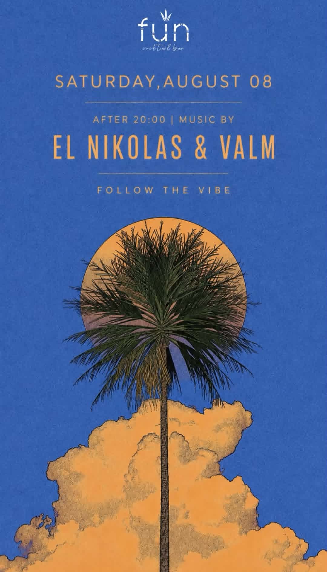 Αφίσα εκδήλωσης στο Fun με Djs τους Valm & El Nikola στις 8 Αυγούστου 2026 και ώρα 20:00.