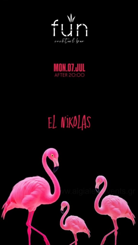 Αφίσα εκδήλωσης στο Fun με τον Dj El Nikolas την Δευτέρα 7 Ιουλίου 2025 και ώρα 20:00.