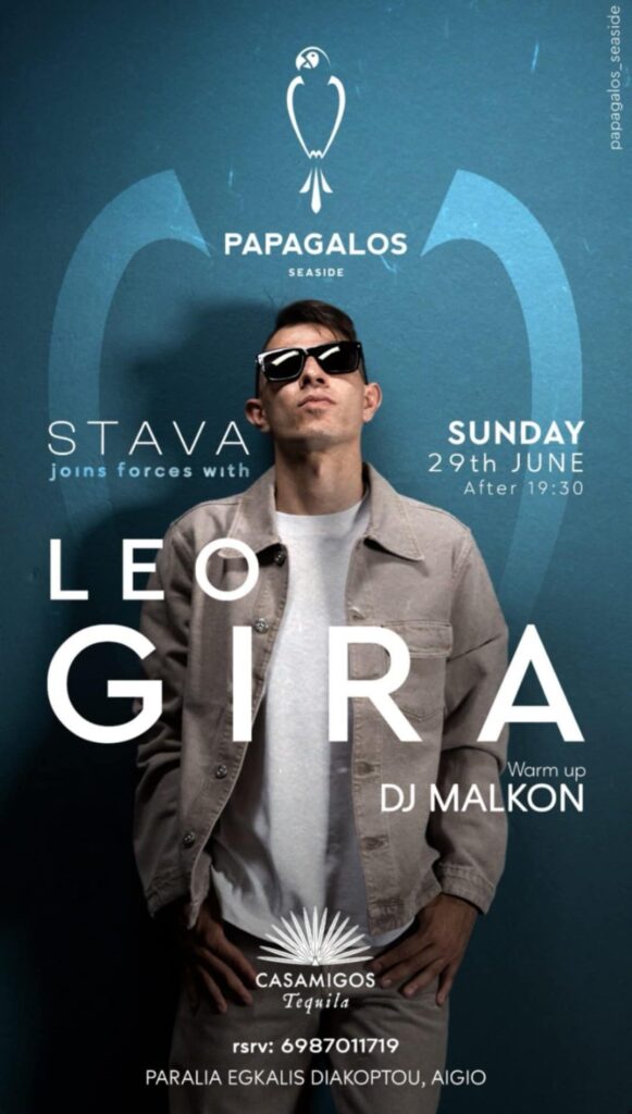 Αφίσα εκδήλωσης στον Papagalo στις 29 Ιουνίου με βασικό Dj τον Leo Gira, μαζί του ο Dj Stava και ο Dj Malkon. ώρα έναρξης 19:30.
