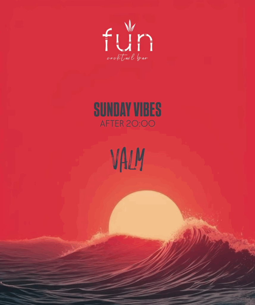 Αφίσα εκδήλωσης από το Fun την Κυριακή 27 Ιουλίου 2025 και ώρα 20:00 με τον Dj Valm.