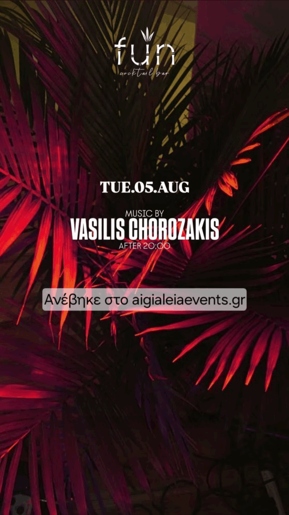 Αφίσα εκδήλωσης στο Fun στις 5 Αυγούστου 2025 με τον Dj Vasili Chorozaki.
