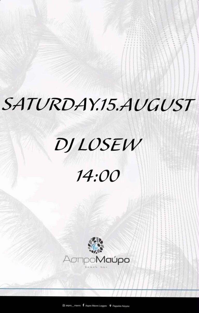 Αφίσα εκδήλωσης στο Άσπρο Μαύρο με τον Dj Losew στις 15 Αυγούστου 2026 και ώρα από τις 14:00.