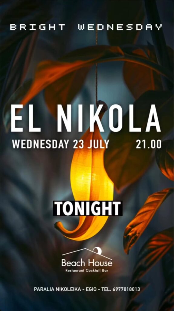 Αφίσα εκδήλωσης στο Beach House στις 23 Ιουλίου 2025 και ώρα 21:00 με Dj τον El Nikola.