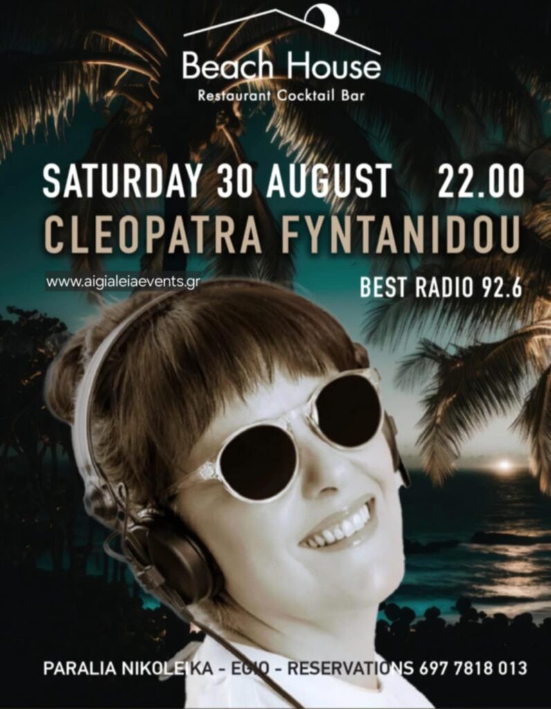 Αφίσα εκδήλωσης στο Beach House στις 30 Αυγούστου 2025 και ώρα 22:00. Η Cleopatra Fyntanidou θα βρίσκεται πίσω από τα decks.