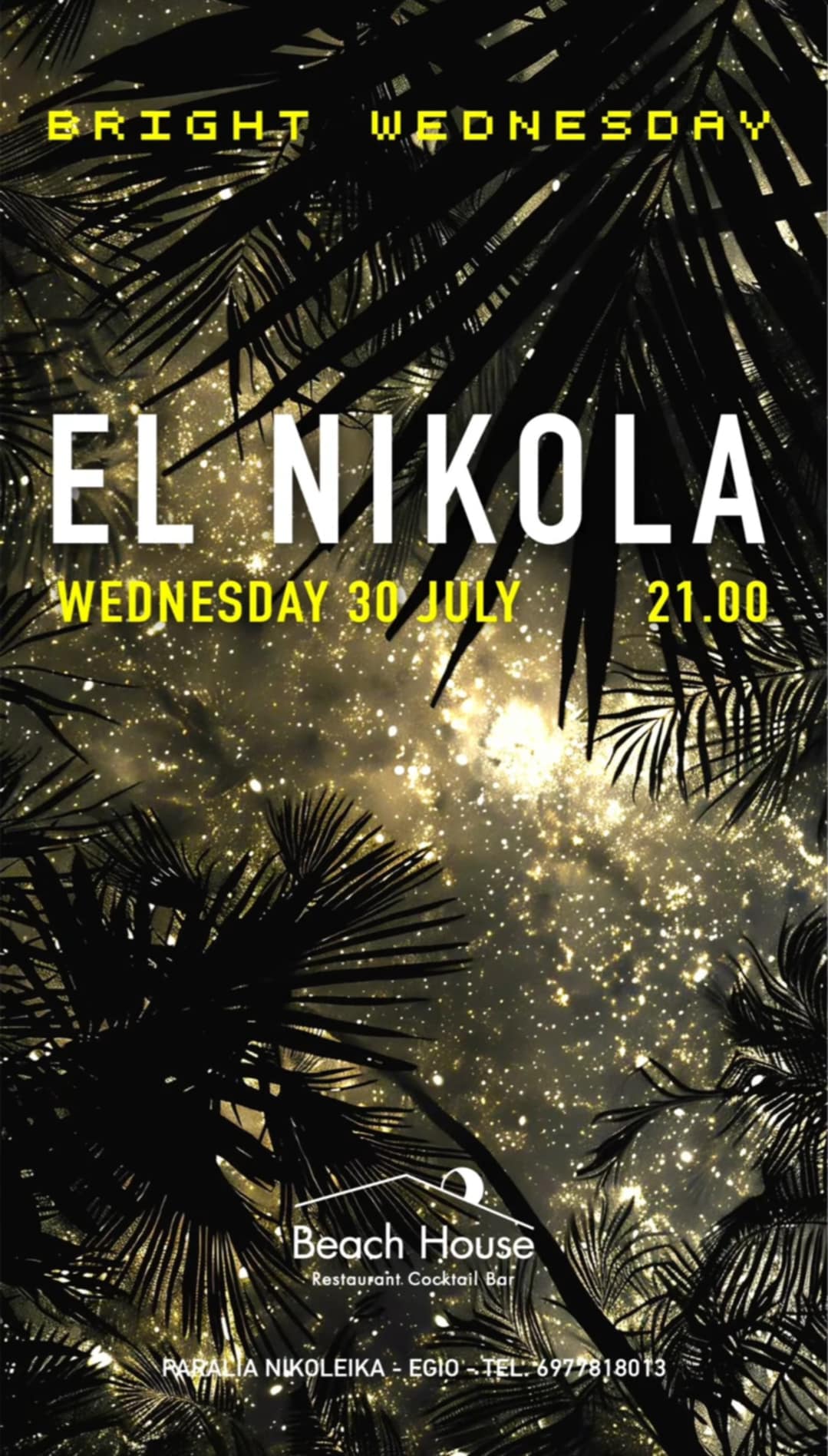 Αφίσα εκδήλωσης στο Beach House στις 30 Ιουλίου 2025 και ώρα 21:00 με Dj τον El Nikola.