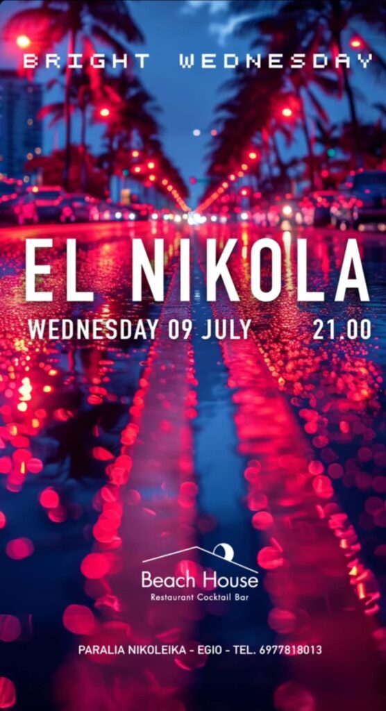 Αφίσα εκδήλωσης στο Beach House στις 9 Ιουλίου 2025 και ώρα 21:00 με Dj τον El Nikola.