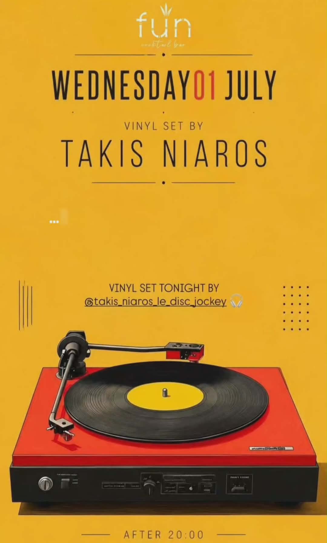 Αφίσα εκδήλωσης στο Fun την 1 Ιουλίου 2026 με Dj Vinyl Set Takis Niaros.