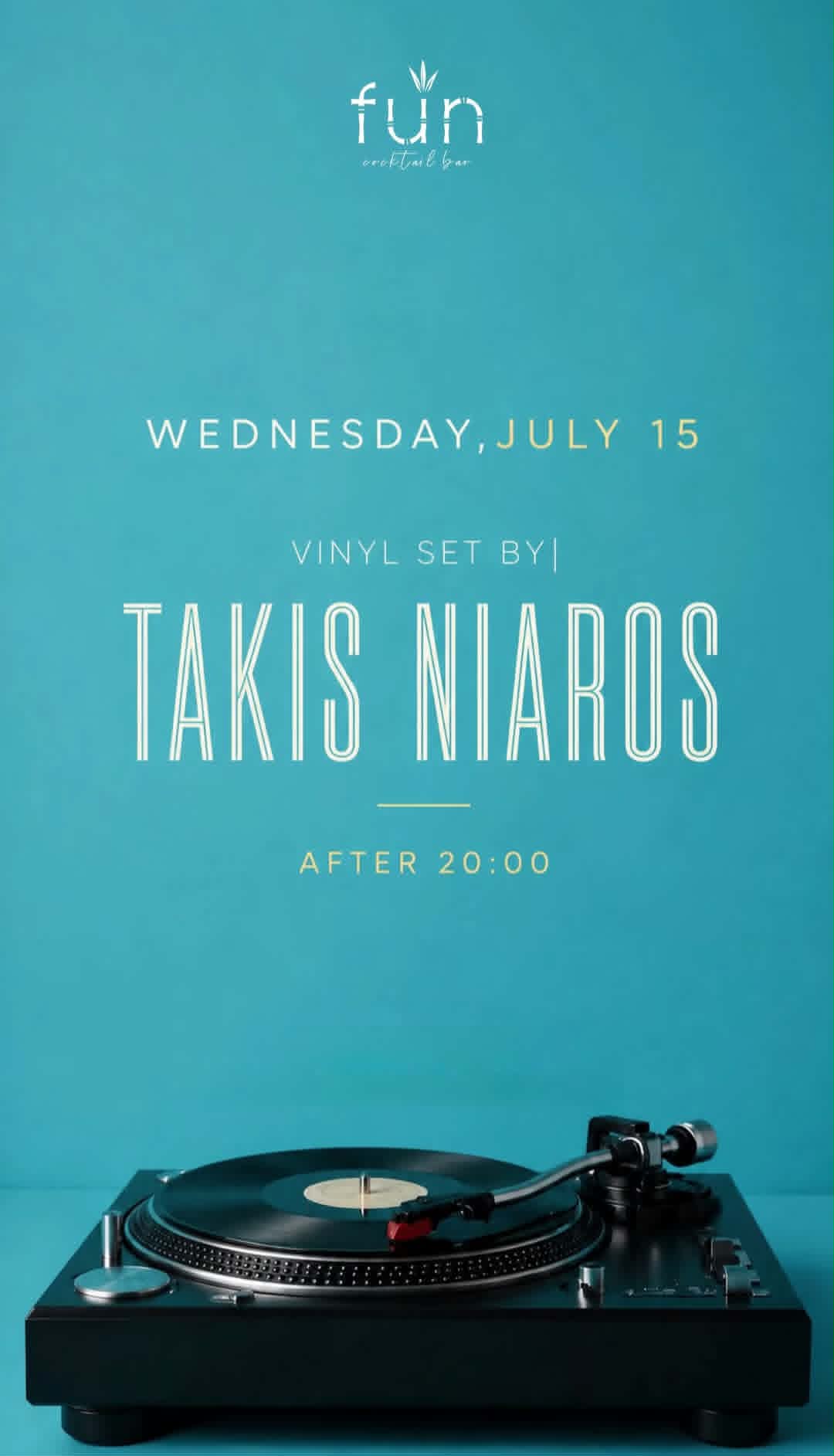 Αφίσα εκδήλωσης στο Fun την 15 Ιουλίου 2026 με Dj Vinyl Set Takis Niaros.
