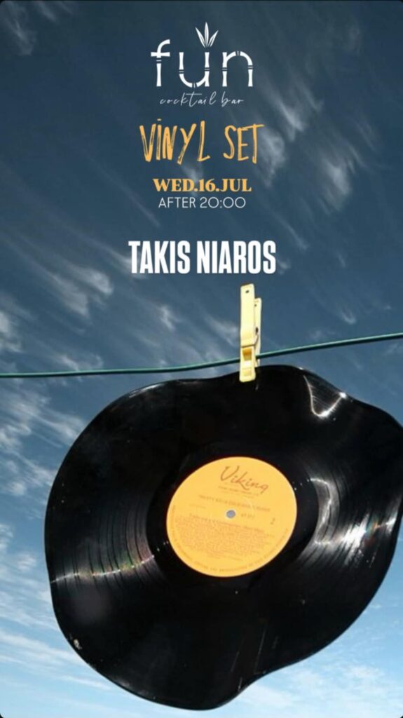 Αφίσα εκδήλωσης στο Fun στις 16 Ιουλίου 2025 με Dj Vinyl Set Takis Niaros