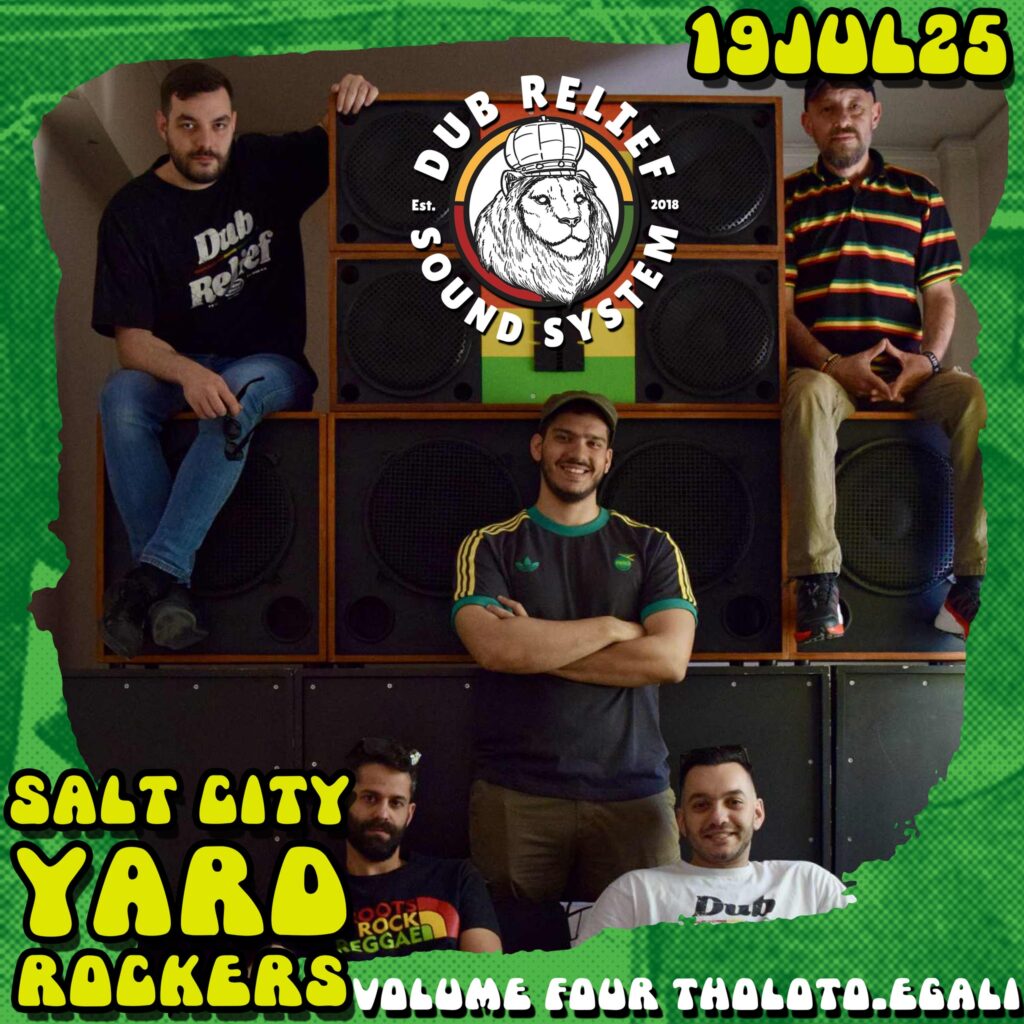Αφίσα με τους Dub Relief Sound System που θα συμμετέχουν στο Salt City Yard Rockers στο Θολωτό στις 19 Ιουλίου 2025.