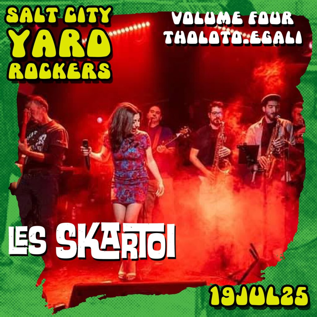 Αφίσα με τους Les Skartoi που θα συμμετέχουν στο Salt City Yard Rockers στο Θολωτό στις 19 Ιουλίου 2025.