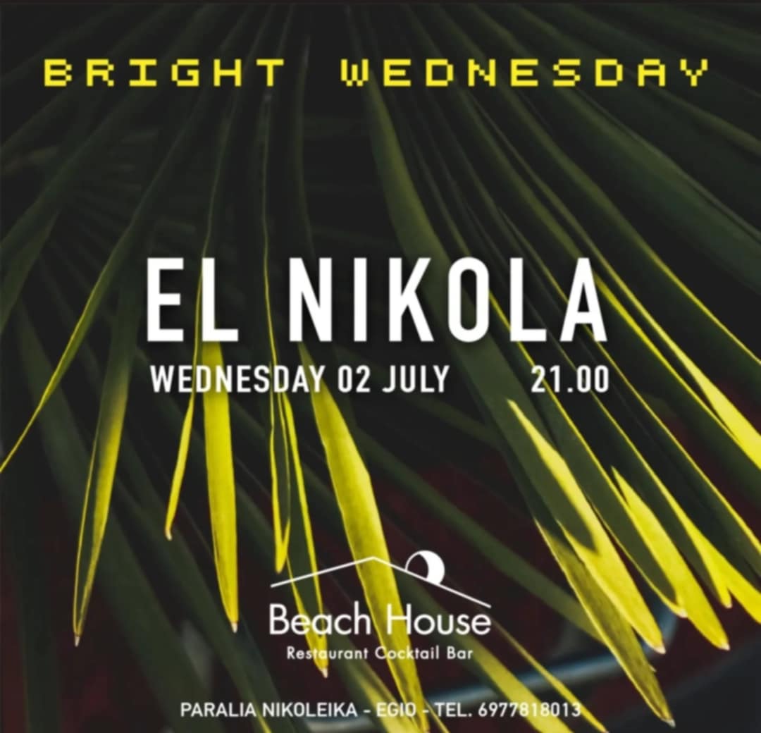 Αφίσα εκδήλωσης στο Beach House στις 2 Ιουλίου 2025 και ώρα 21:00 με Dj τον El Nikola.
