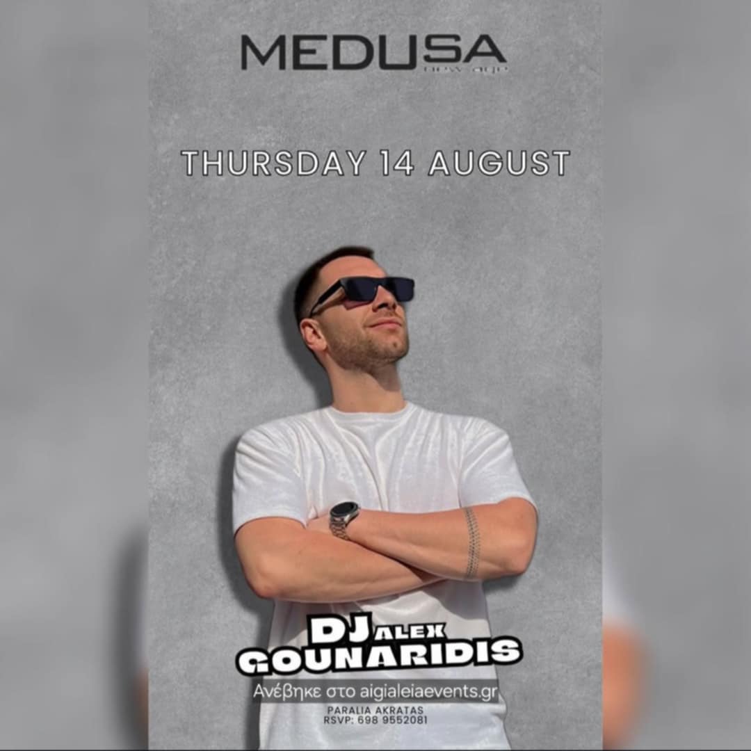Αφίσα εκδήλωσης στο Medusa με τον Dj Alex Gounaridi στις 14 Αυγούστου 2025.