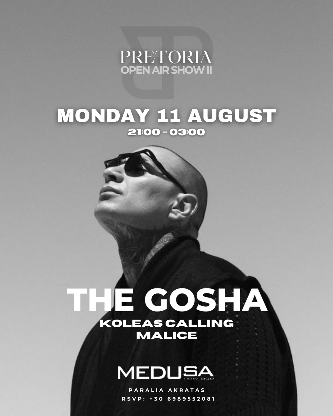 Αφίσα εκδήλωσης από την ομάδα Pretoria με καλεσμένο Dj τον The Gosha στο Medusa New Age στην Ακράτα στις 11 Αυγούστου 2025 και ώρες 21:00 - 03:00.