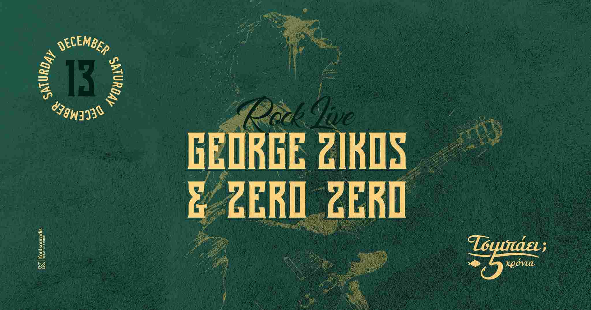 Αφίσα εκδήλωσης στο Τσιμπάει με τους Zero Zero και τον Γιώργο Ζήκο στις 13 Δεκεμβρίου 2025 και ώρα 22:00.