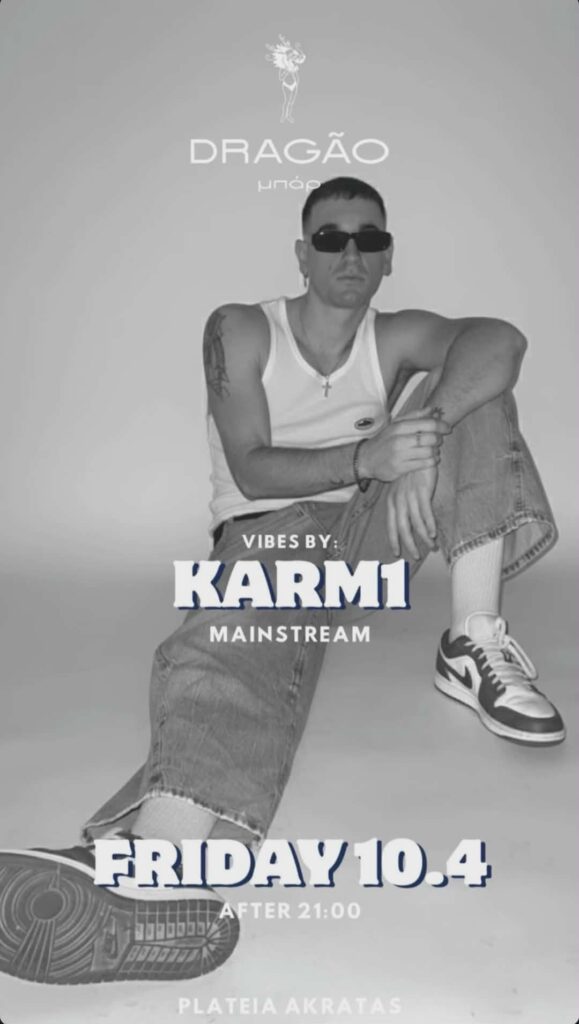 Αφίσα εκδήλωσης στο Dragao Bar στις 10 Απριλίου 2026 και ώρα 21:00 με τον Dj Karm1.