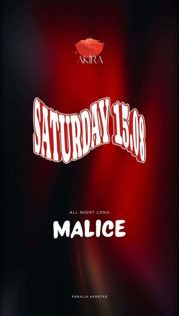 Αφίσα εκδήλωσης στο Akira με τον Dj Malice τη 15 Αυγούστου 2026.