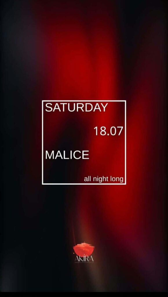 Αφίσα εκδήλωσης στο Akira με τον Dj Malice στις 18 Ιουλίου 2026.