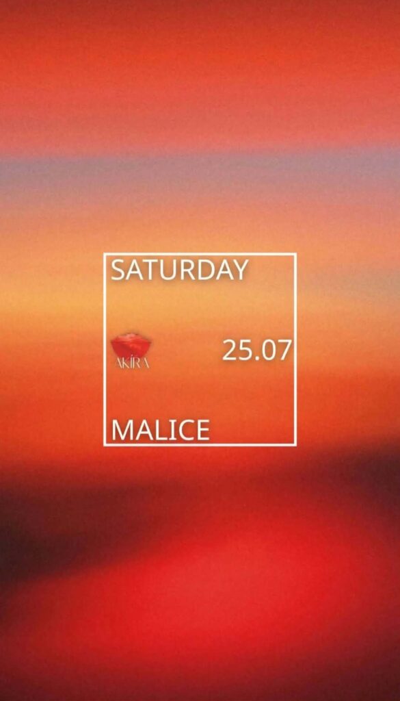Αφίσα εκδήλωσης στο Akira με τον Dj Malice στις 25 Ιουλίου 2026.