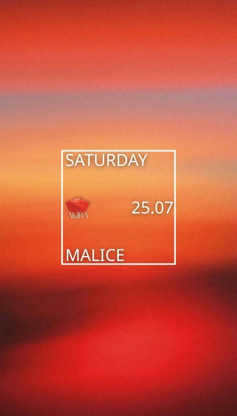 Αφίσα εκδήλωσης στο Akira με τον Dj Malice στις 25 Ιουλίου 2026.