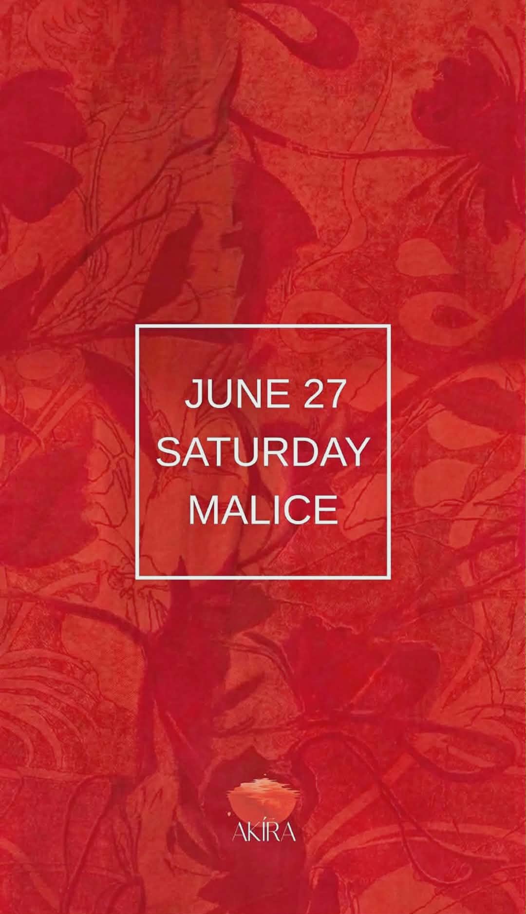 Αφίσα εκδήλωσης στο Akira με τον Dj Malice το Σάββατο 27 Ιουνίου 2026 και ώρα 21:00.